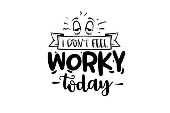 I Don t Feel Worky Today Embroidery Review