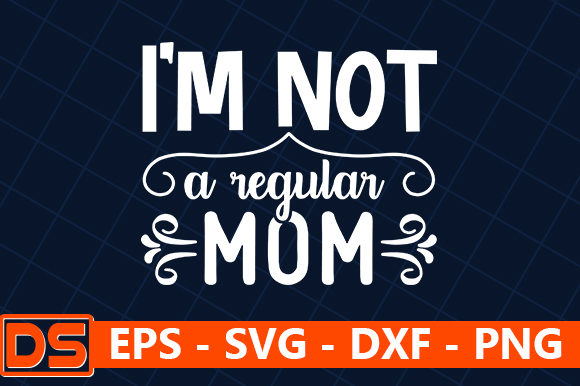 I'm Not a Regular Mom Embroidery Design Review
