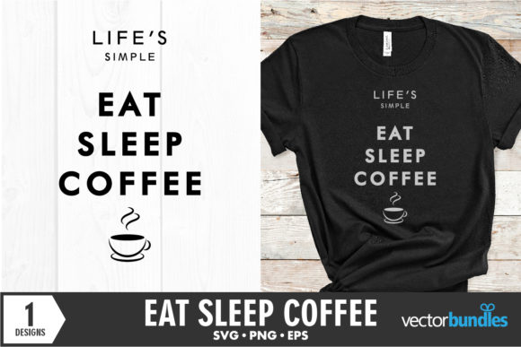 Life s Simple Eat Sleep Coffee