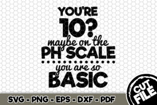You're 10 Maybe on the PH Scale, You're So Basic Craft